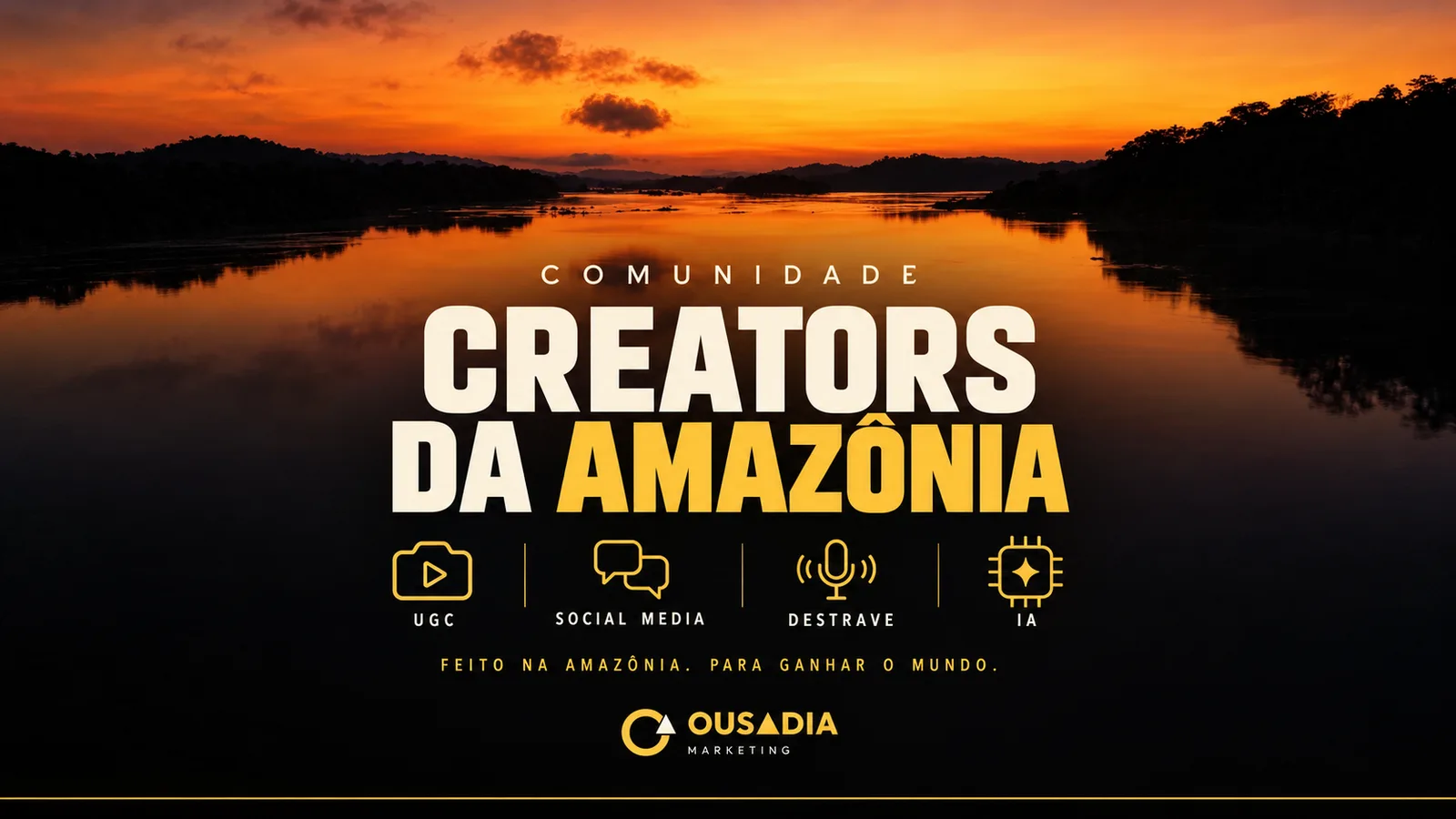 Comunidade Creators da Amazônia: pôr do sol sobre o rio e os 4 pilares, UGC, Social Media, Destrave e IA. Feito na Amazônia. Para ganhar o mundo.
